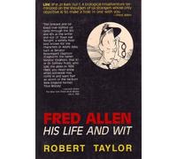 Fred Allen: His Life and Wit by Robert Taylor (1991-01-04)