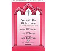 Fred Bock Music See Amid the Winter's Snow SATB a cappella arranged by Dale Grotenhuis