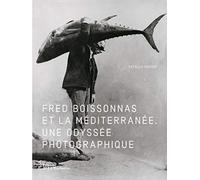 Fred Boissonnas et la Méditerranée: Une Odyssée photographique