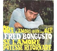 Fred Bongusto - Ore D'Amore Over And Over / Se L'Amore Potesse Ritornare [Vinilo 7 pulgadas - 45 rpm]