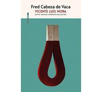 Fred Cabeza De Vaca (xxviii Premio Torrente Ballester)