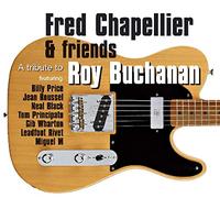 Fred Chapellier & Friend - Tribute to Roy Buchanan