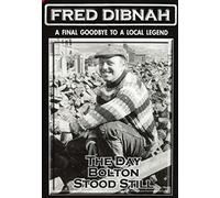 Fred Dibnah The Day Bolton Stood Still.: Viewpoint. [Edizione: Regno Unito] [Italia] [DVD]