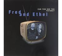 Fred & Ethel - Can You See the Future?