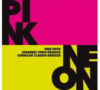 Fred Frith, Cornelius Claudio Kreusch, Johannes Tonio Kreusch - Pink / Neon