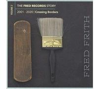 Fred Firth The Fred Records Story: 2001-2020 Crossing Bor (CD) (Importación USA)