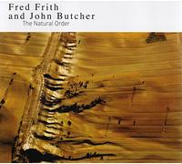 Fred Frith and John Butcher - The Natural Order