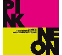 Fred Frith, Cornelius Claudio Kreusch, Johannes Tonio Kreusch - Pink / Neon [Vinilo]