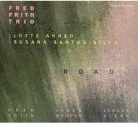 Fred Frith - Road W/ Lotte Anker and Susana Santos Silva