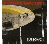Fred Frith - Subsonic 1