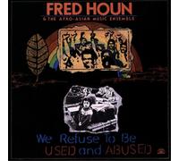 Fred Houn & The Afro-Asian Musi We Refuse to Be Used (Vinyl) (Importación USA)