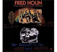Fred Houn - We Refuse To Be Used And Abused [VINYL] [Vinilo]