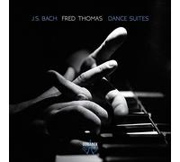 Fred Thomas - J.S. Bach - Dance Suites