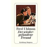 Fred Uhlman Der wiedergefundene Freund: Erzählung. Vorw. v. Arthur (Tapa blanda)