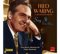 Fred Waring & His Pennsylvanians - Say It With Music - The Many Moods Of Fred Waring