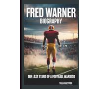 FRED WARNER BIOGRAPHY THE LAST STAND OF A FOOTBALL WARRIOR