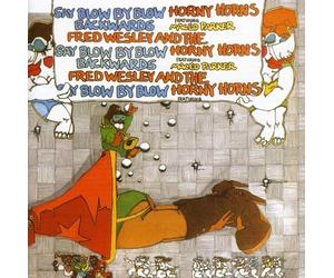 Fred Wesley & Horny Horn - Say Blow By Blow Backward