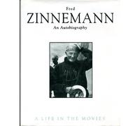 Fred Zinnemann: An Autobiography : A Life in the Movies