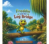Freddie and the Log Bridge (Freddie the Frog Adventures)