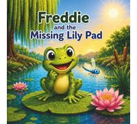 Freddie and the Missing Lily Pad (Freddie the Frog Adventures)