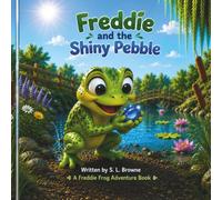 Freddie and the Shiny Pebble (Freddie the Frog Adventures)