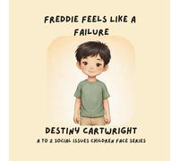 Freddie Feels Like a Failure: Helping Children Build Confidence, Overcome Negative Self-Talk, and Learn to Try Again (A to Z Social Issues Children Face)