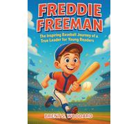 Freddie Freeman: The Inspiring Baseball Journey of a True Leader for Young Readers