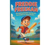 Freddie Freeman: The Inspiring Baseball Journey of a True Leader for Young Readers