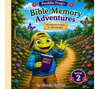 Freddie Frog's Bible Memory Adventure: Freddie Learns That Kindness Pleases God