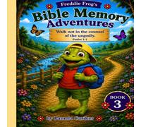 Freddie Frog's Bible Memory Adventures: Freddie Learns Not to Walk in the Counsel of the Ungodly