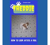 Freddie: How to look after a dog