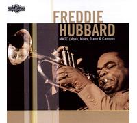 Freddie Hubbard – MMTC [Monk, Miles, Trane and Cannon]