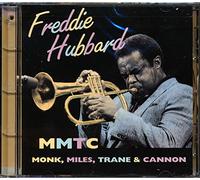 Freddie Hubbard - Mmtc: Monk Miles Trane & Cannon