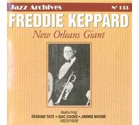 Freddie Keppard - New Orleans Giant