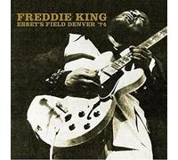 Freddie KING - Ebbet's Field - Denver 1974