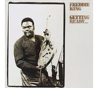 Freddie King – Getting Ready
