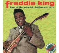 Freddie King - Live at the Electric Ballroom