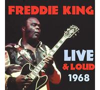 Freddie King - Live & Loud 1968