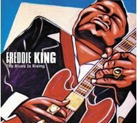 Freddie King - The Blues Is Rising
