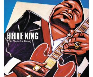 Freddie King - The Blues Is Rising