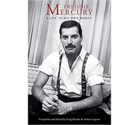 Freddie Mercury A Life In His Own Words Paperback 5 Sept 2019