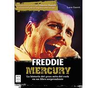 Freddie Mercury: La Historia Del Gran Mito Del Rock En Un Libro Sorpre