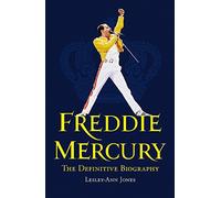 Freddie Mercury: The Definitive Biography