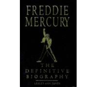 Freddie Mercury: The Definitive Biography