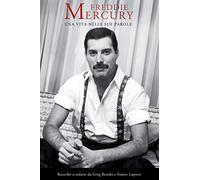Freddie Mercury: Una Vita, Nelle Sue Parole
