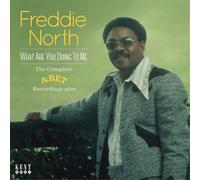 Freddie North – What Are You Doing To Me: The Complete A-Bet Recordings...Plus – Kent Display