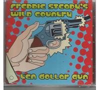Freddie Steady's Wild Country - Ten Dollar Gun