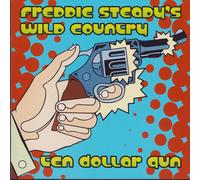 Freddie Steady's Wild Country – Ten Dollar Gun – CD – Importación USA