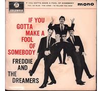 Freddie & The Dreamers - Freddie & The Dreamers - If You Gotta Make A Fool Of Somebody / Feel So Blue (7" Vinyl)