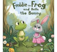 Freddie the Frog and Bella the Bunny